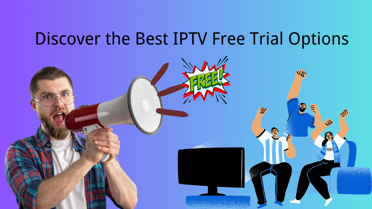 Lire la suite à propos de l’article Unlocking the Benefits of IPTV Free Trials: What You Need to Know